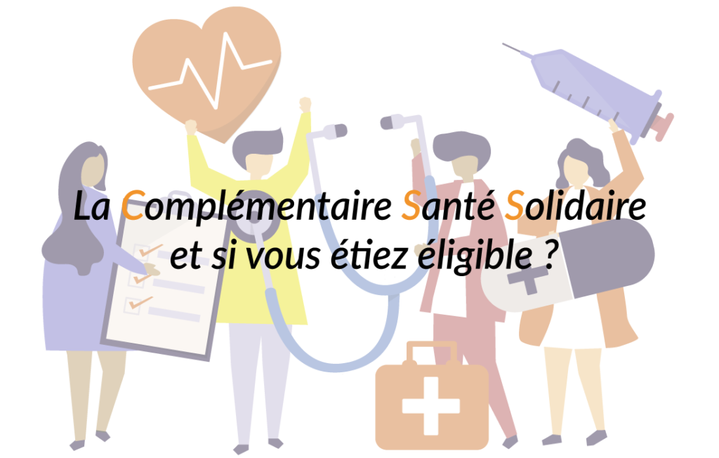 La CSS (complémentaire santé solidaire)