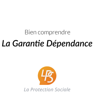 comprendre la garantie dépendance